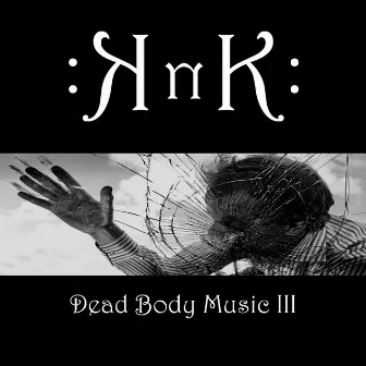 Dead Body Music III by KnK