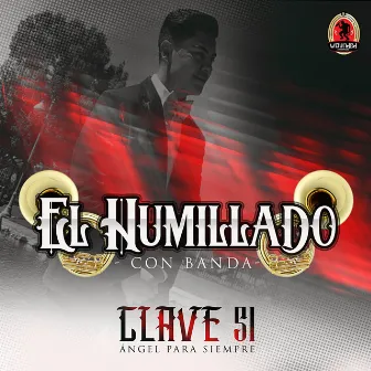 El Humillado Con Banda by Clave 51