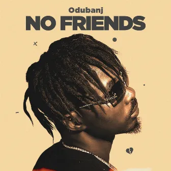 No Friends by Odubanj