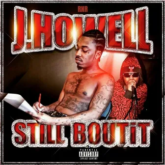 Still Boutit by RNR J.Howell