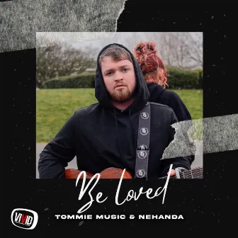 Be Loved by Tommie Music