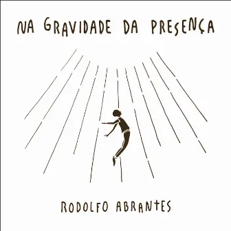 Na Gravidade da Presença by Rodolfo Abrantes