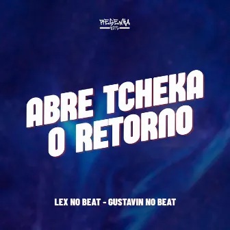 Abre Tcheka, O Retorno by Gustavin No Beat