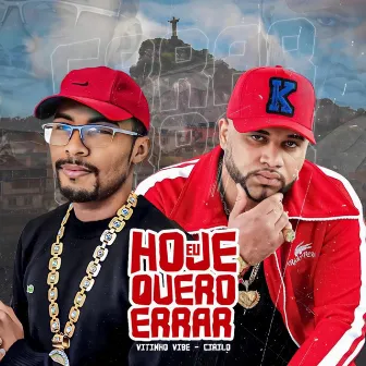 Hoje Eu Quero Errar by Mc Vitinho Vibe