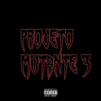 Projeto Mutante 3 by Notturno