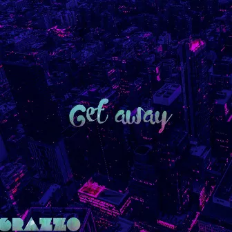 GET AWAY by 6razzo