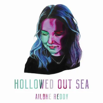 Hollowed out Sea by Ailbhe Reddy