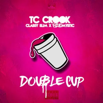 Double Cup by Tc Crook