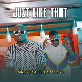 Just Like That by Mr. Dutch