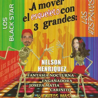 A Mover el Esqueleto Con 3 Grandes by Los Hispanos