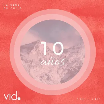 10 Años (1991-2001) by La Viña Chile