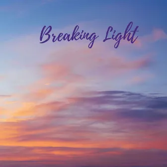 Breaking Light by Uncle Fester