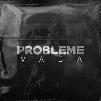 Probleme by Vaga