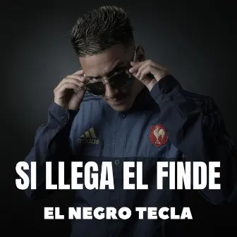 Si Llega el Finde by El negro tecla