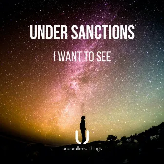 I Want To See by Under Sanctions