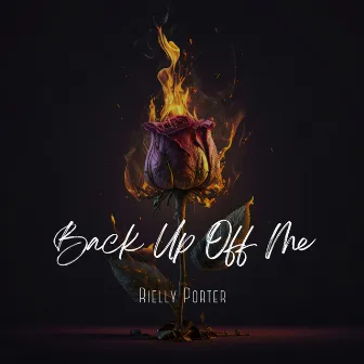 Back Up Off Me by Rielly Porter