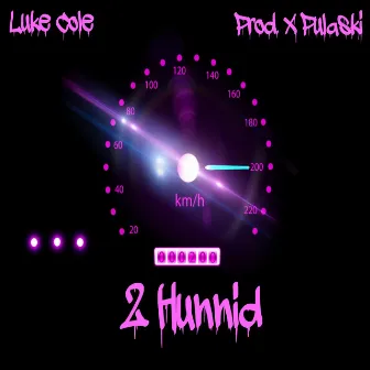 2 Hunnid by Luke Cole