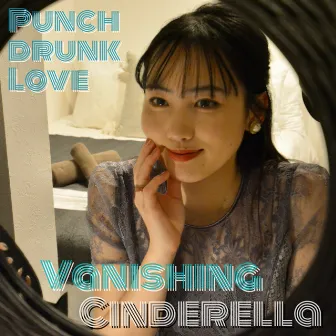 Vanishing Cinderella by Punch-Drunk Love