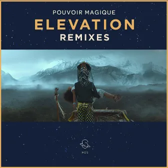 Elevation (Remixes) by Pouvoir Magique