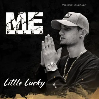 Me Pelea by Little Lucky