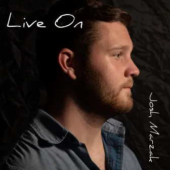 Live On by Josh Marzak