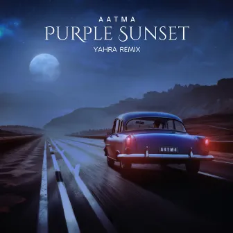 Purple Sunset (Yahra Remix) by Aatma