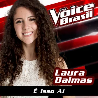 É Isso Aí (The Blowers Daughter) [The Voice Brasil 2016] by Laura Dalmas