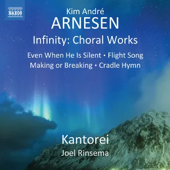 Kim André Arnesen: Infinity by Kantorei