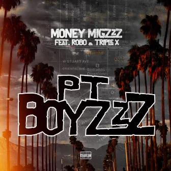 PT Boyzzz by Money Migzzz