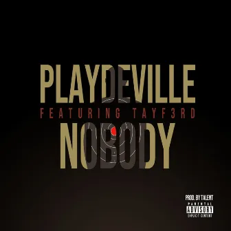 Nobody by Playdeville