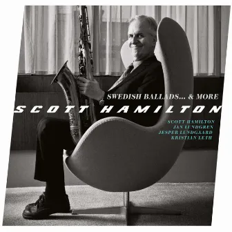 Swedish Ballads... & More by Scott Hamilton