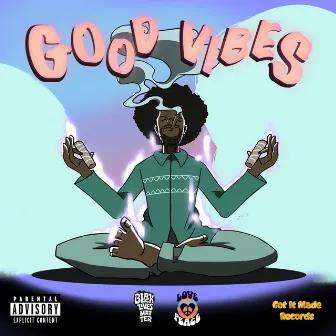 Good Vibes by Big Steele