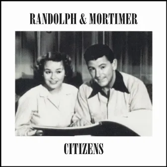 Citizens by Randolph & Mortimer