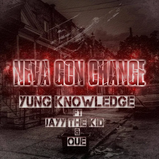 Neva Gon Change (feat. JayyThaKid & Que)