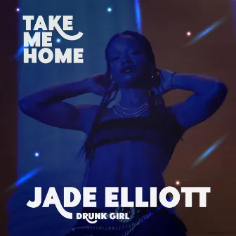 Take Me Home by Jade Elliott