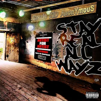 Stay Real All Wayz EP by Crazie K!D AnonYmouS