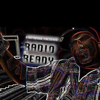 Dirtywork Presents Radio Ready by Dirtywork