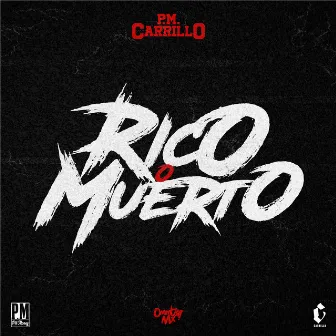 Rico o Muerto by PM Carrillo