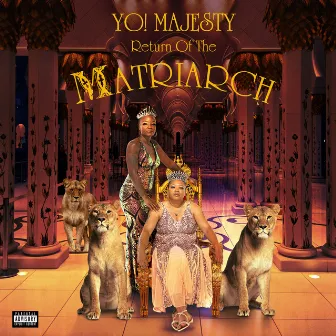 Return of The Matriarch by Yo Majesty