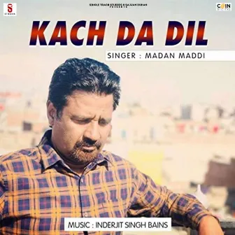 Kach Da Dil by Madan Maddi