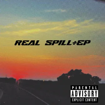 Real Spill -Ep by Zo Dash