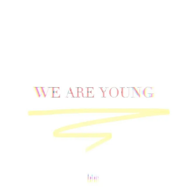 We Are Young