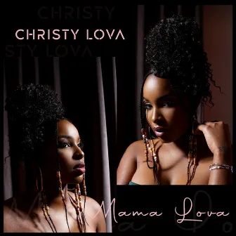 Mama lova by Christy Lova