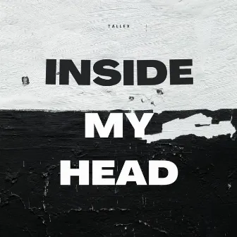 Inside My Head by TALLEX