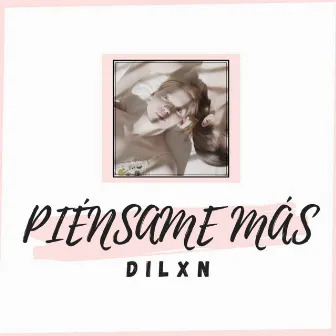 Piénsame Más by DILXN