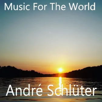 Music for the World by André Schlüter