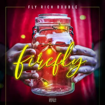 Firefly by Fly Rich Double