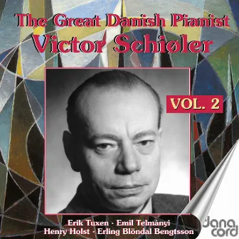 The Great Danish Pianist Victor Schiøler, Vol. 2 by Victor Schiøler