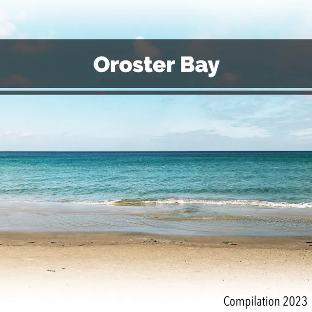 Oroster Bay Compilation 2023