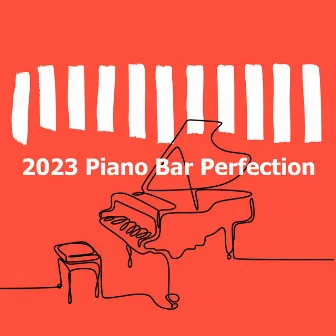 2023 Piano Bar Perfection by Unknown Artist